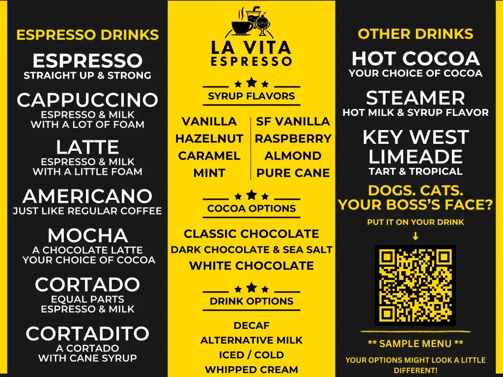 La Vita Espresso catering menu featuring espresso drinks like cappuccino, latte, Americano, mocha, and cortado, syrup flavors including vanilla, hazelnut, caramel, mint, and raspberry, cocoa options, drink modifications like decaf and alternative milk, plus additional drinks like hot cocoa, steamer, and Key West limeade. Includes QR code for custom drink art. Bold black and yellow design